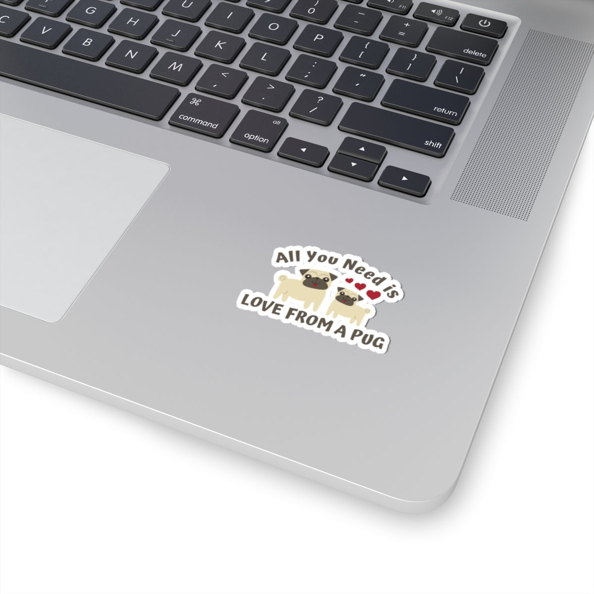 All you need is Love from a Pug Kiss-Cut Stickers