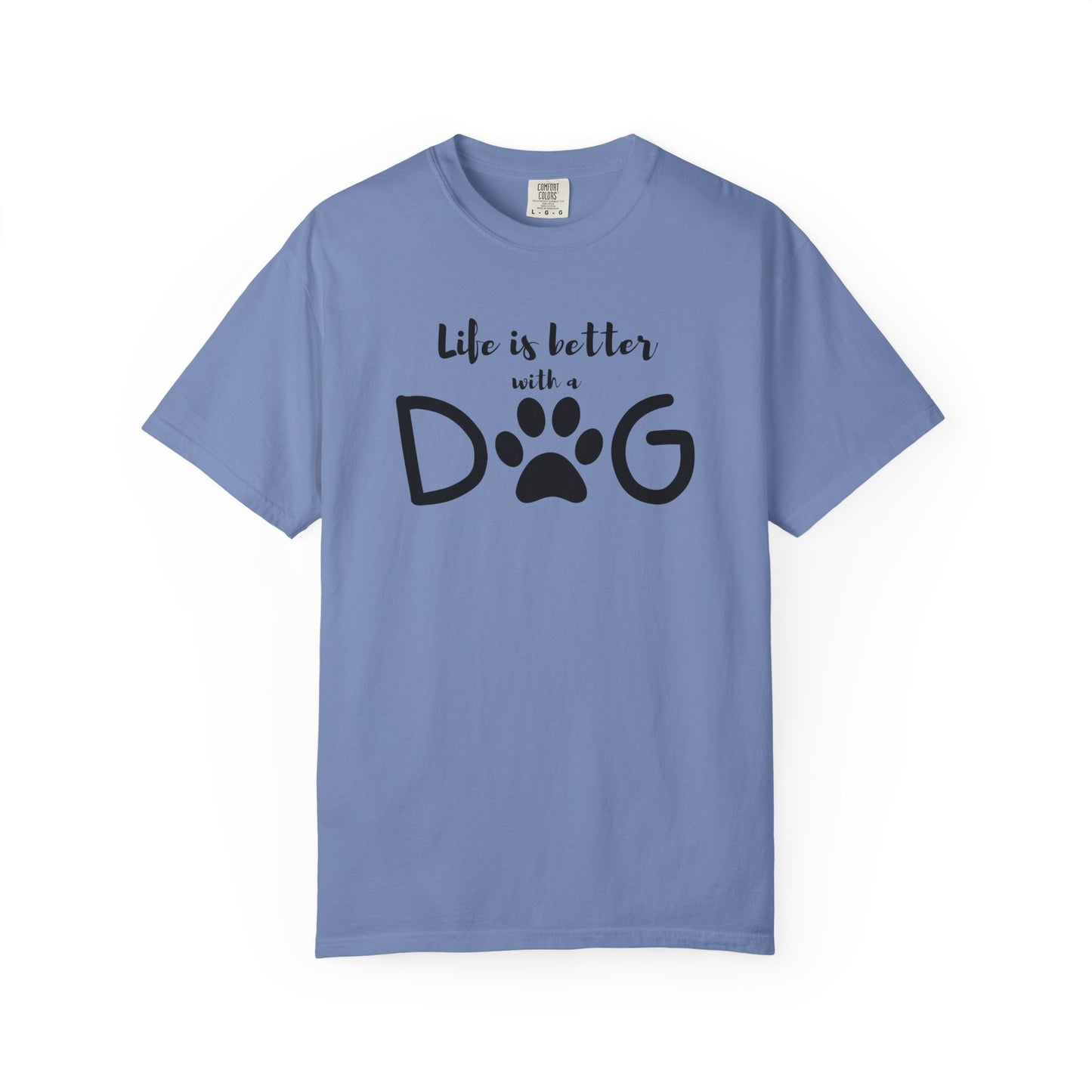 Life is Better With A Dog Unisex Garment-Dyed T-shirt