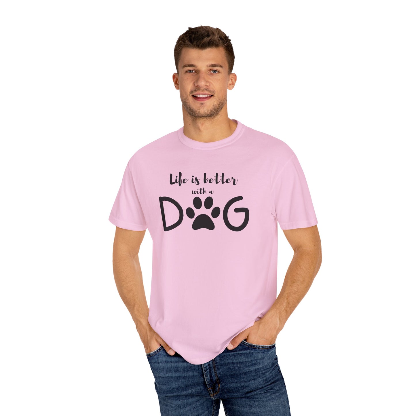Life is Better With A Dog Unisex Garment-Dyed T-shirt