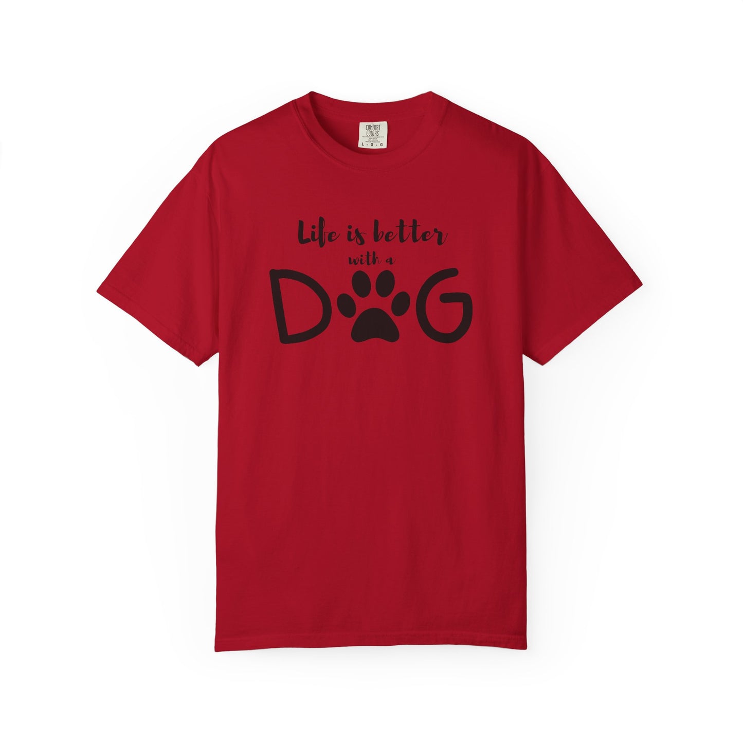 Life is Better With A Dog Unisex Garment-Dyed T-shirt