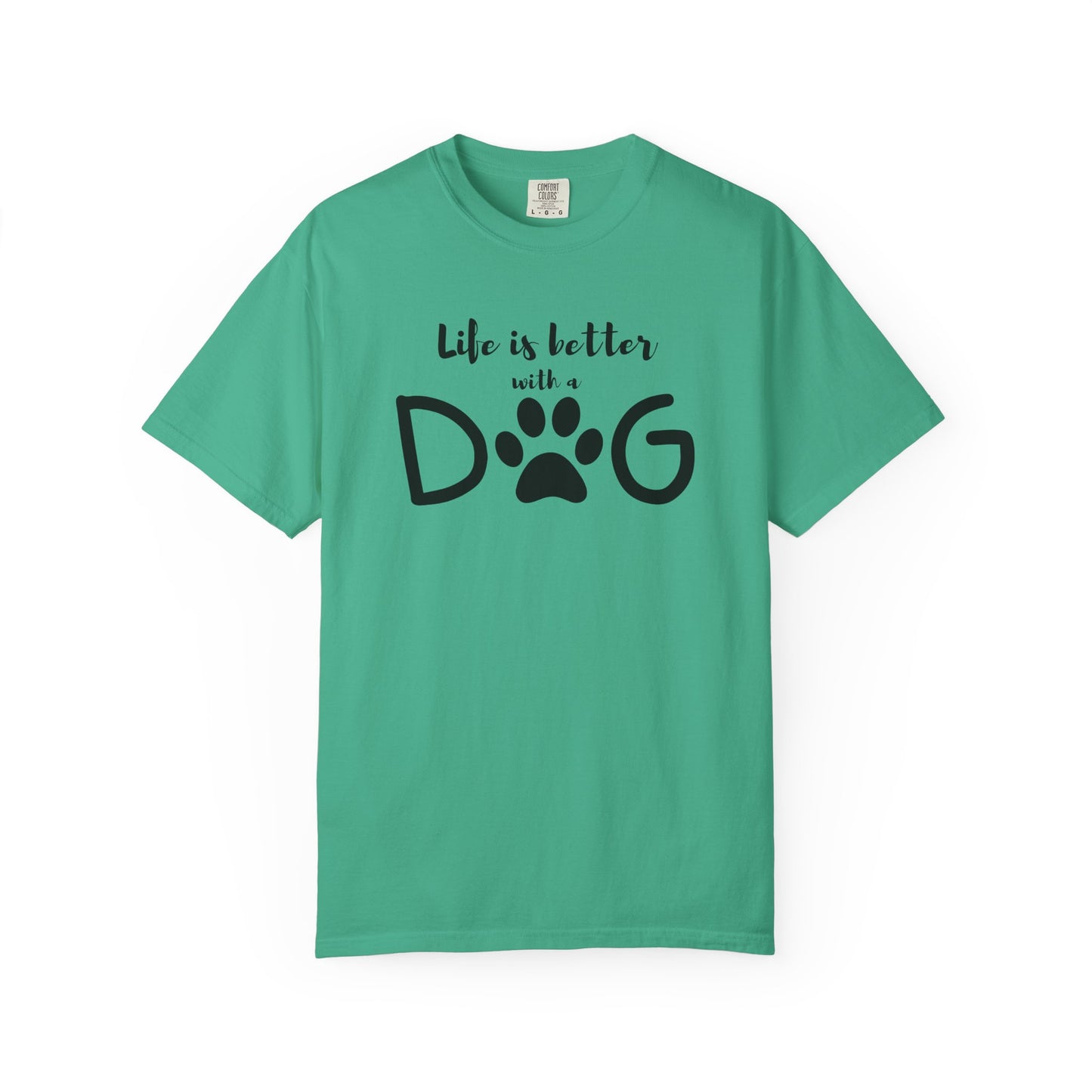 Life is Better With A Dog Unisex Garment-Dyed T-shirt