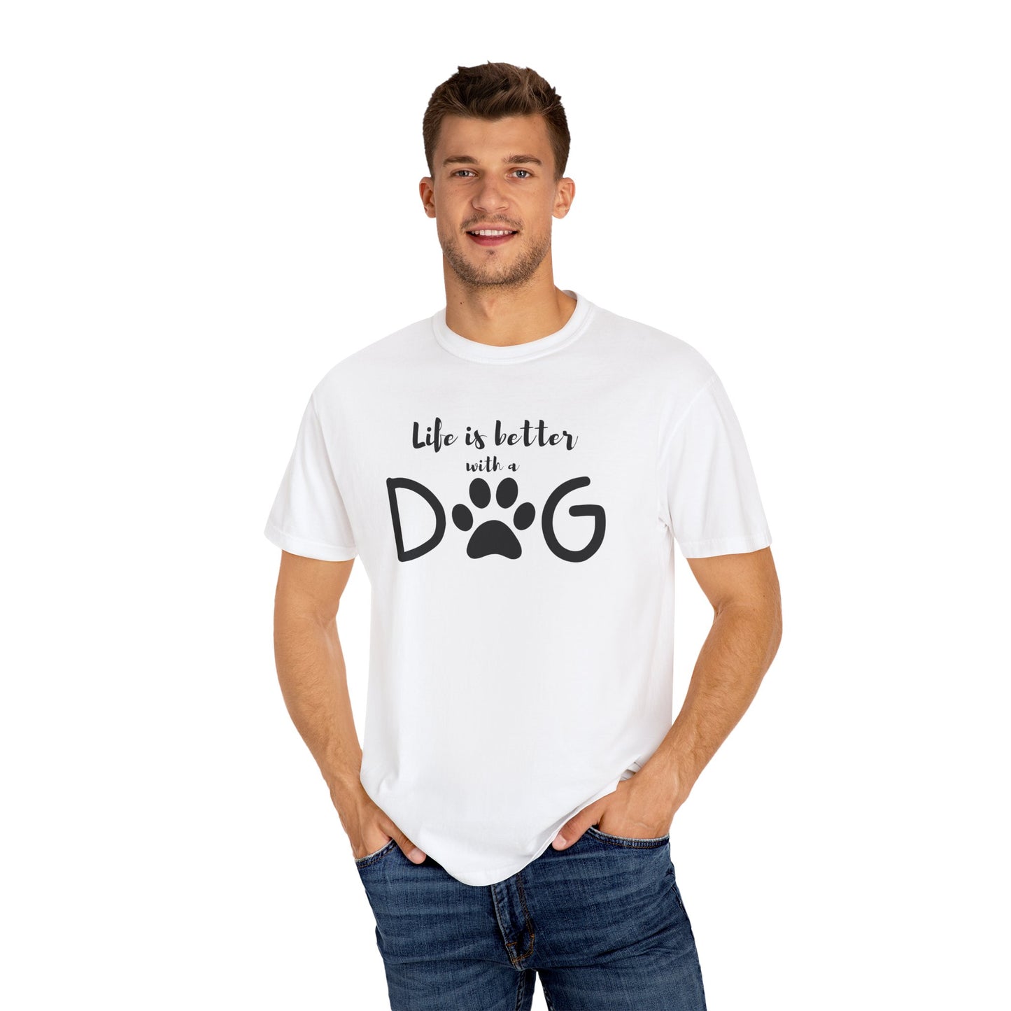 Life is Better With A Dog Unisex Garment-Dyed T-shirt