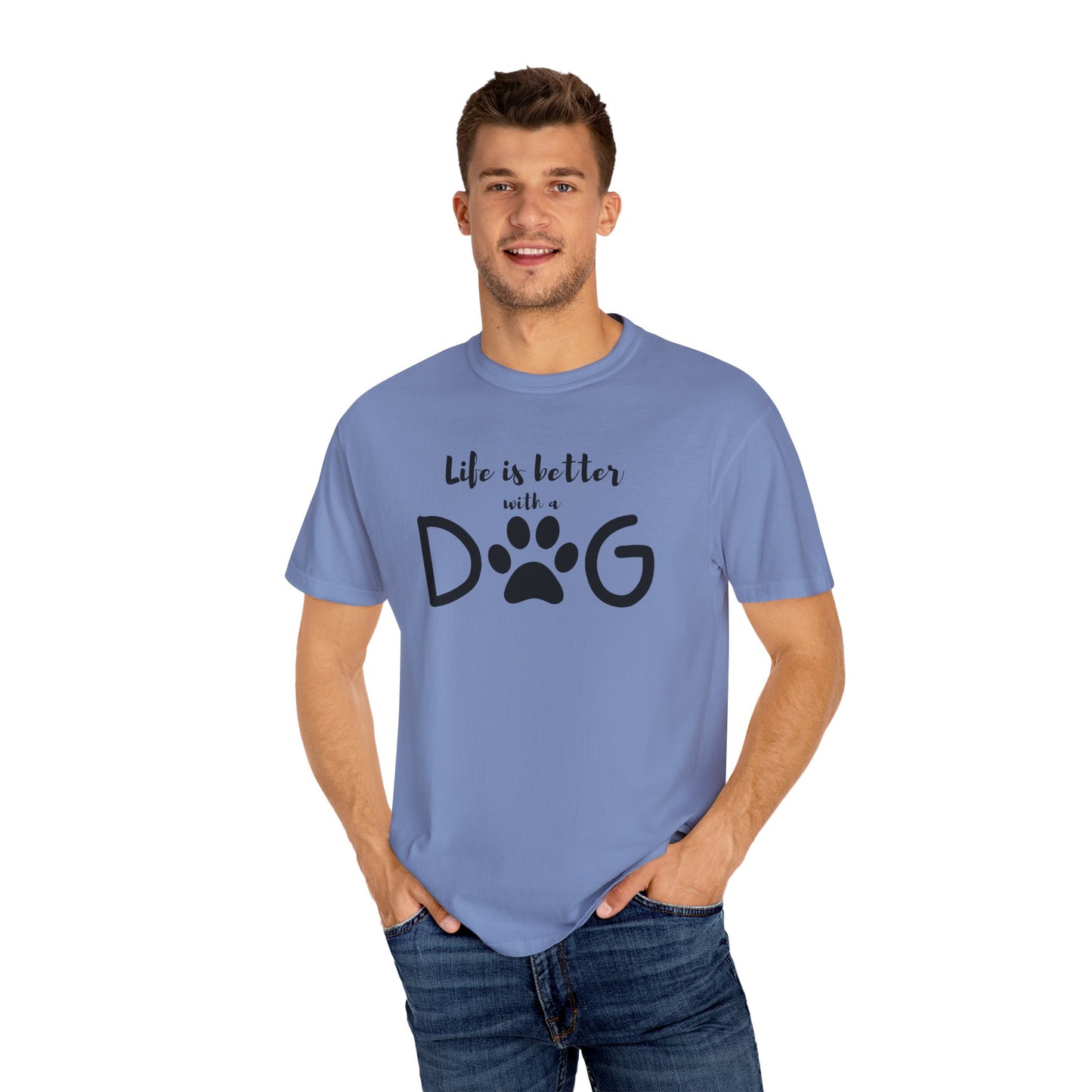 Life is Better With A Dog Unisex Garment-Dyed T-shirt