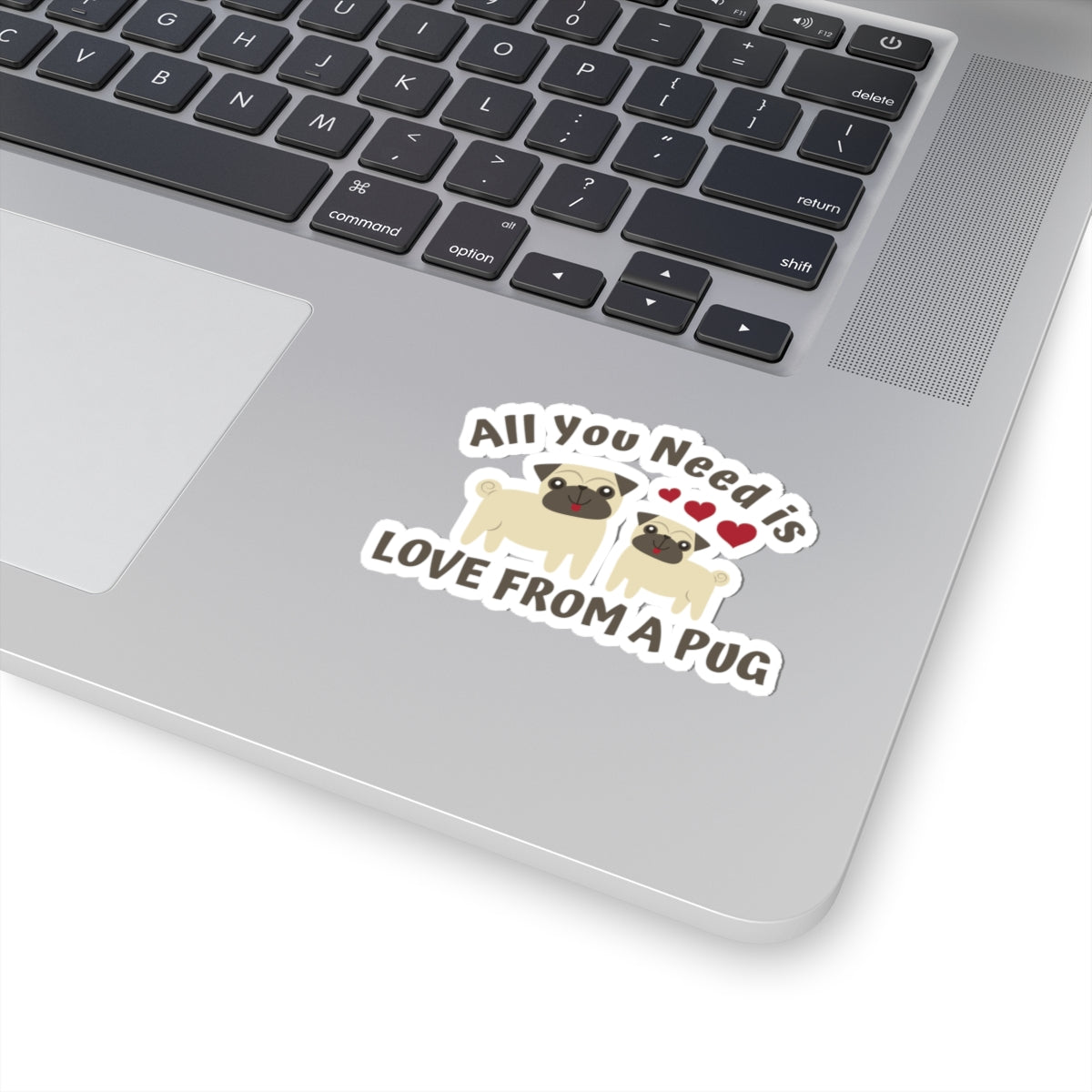 All you need is Love from a Pug Kiss-Cut Stickers