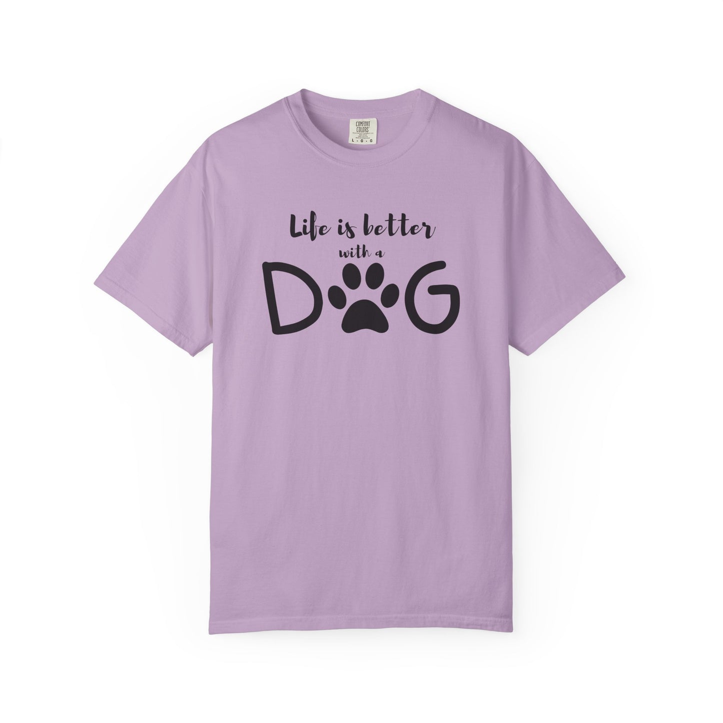 Life is Better With A Dog Unisex Garment-Dyed T-shirt
