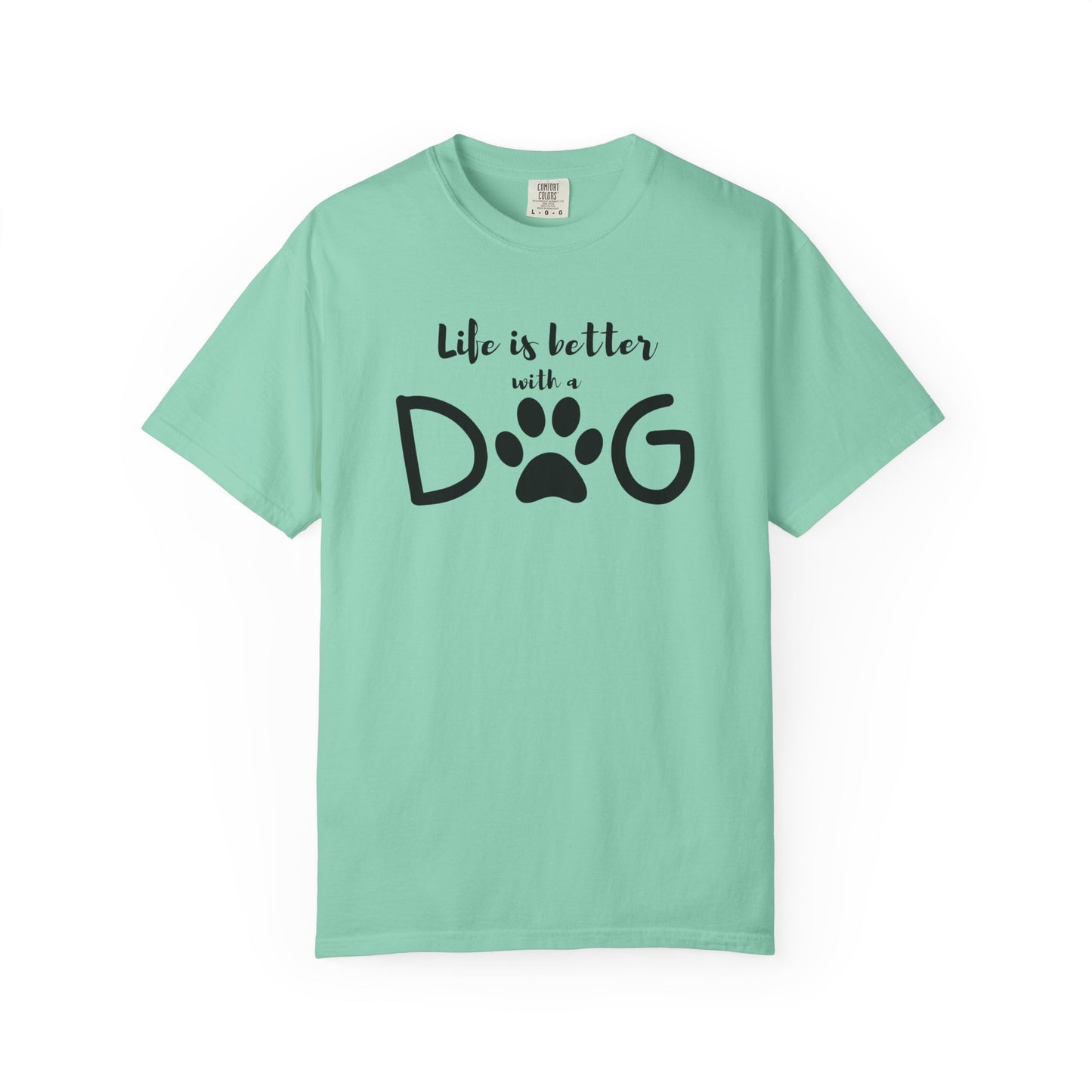 Life is Better With A Dog Unisex Garment-Dyed T-shirt