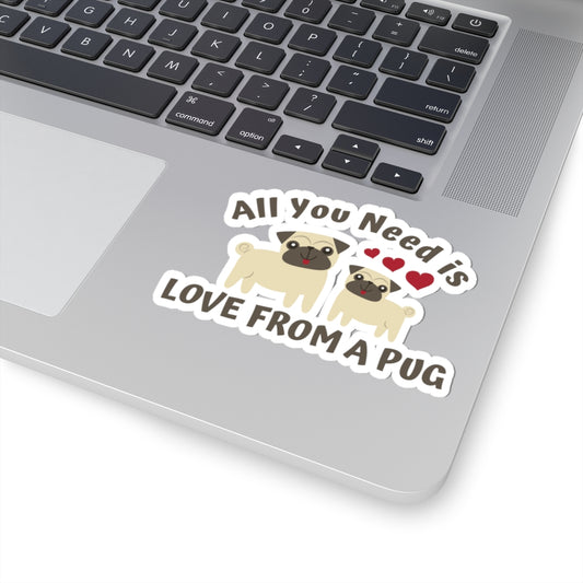 All you need is Love from a Pug Kiss-Cut Stickers