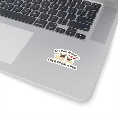 All you need is Love from a Pug Kiss-Cut Stickers