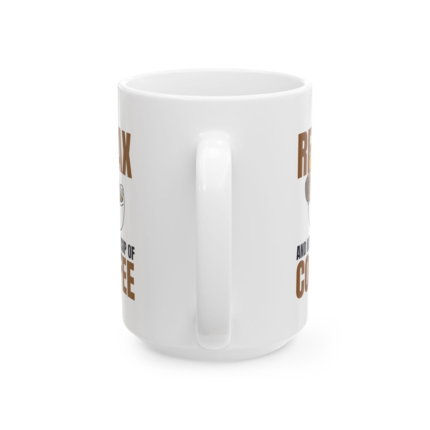 Relax and Unwind Coffee Mug, 11oz or 15oz Ceramic Cup, Gift for Coffee Lovers, Fun Kitchen Decor, Morning Coffee Essential