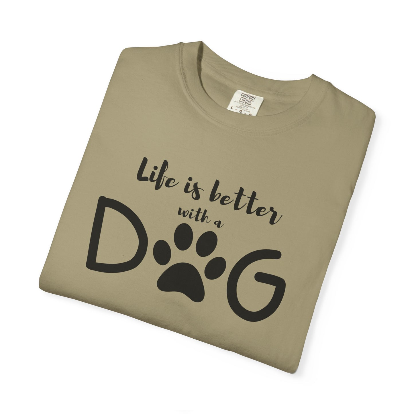 Life is Better With A Dog Unisex Garment-Dyed T-shirt