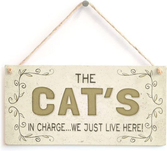 the Cat’S in Charge… We Just Live Here! - Super Cute Country Home Style Decorative Gift Plaque for Cat Owners 10"X5"
