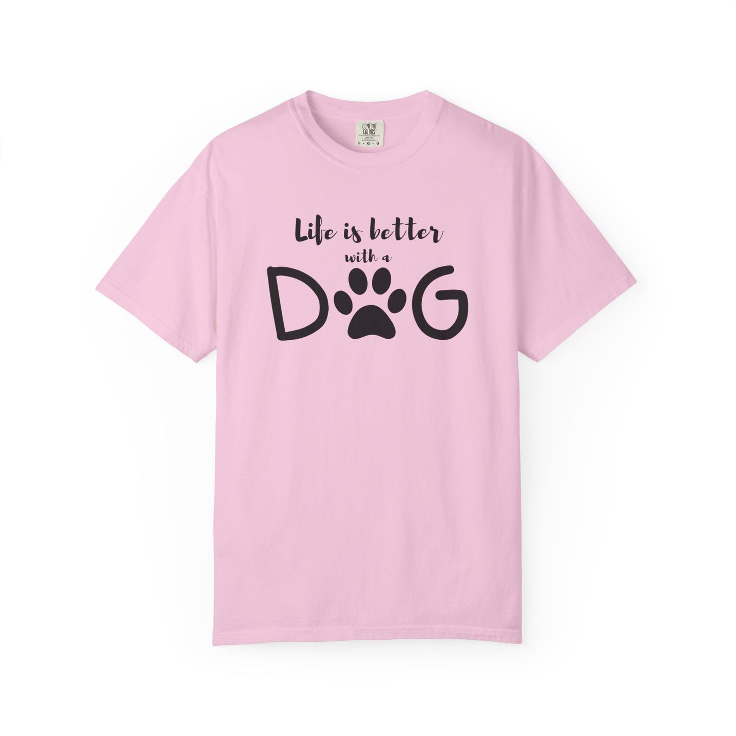 Life is Better With A Dog Unisex Garment-Dyed T-shirt