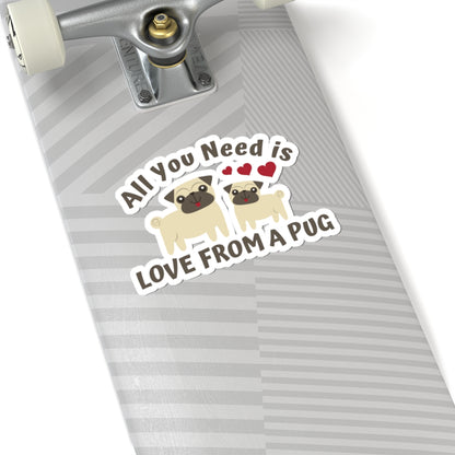 All you need is Love from a Pug Kiss-Cut Stickers