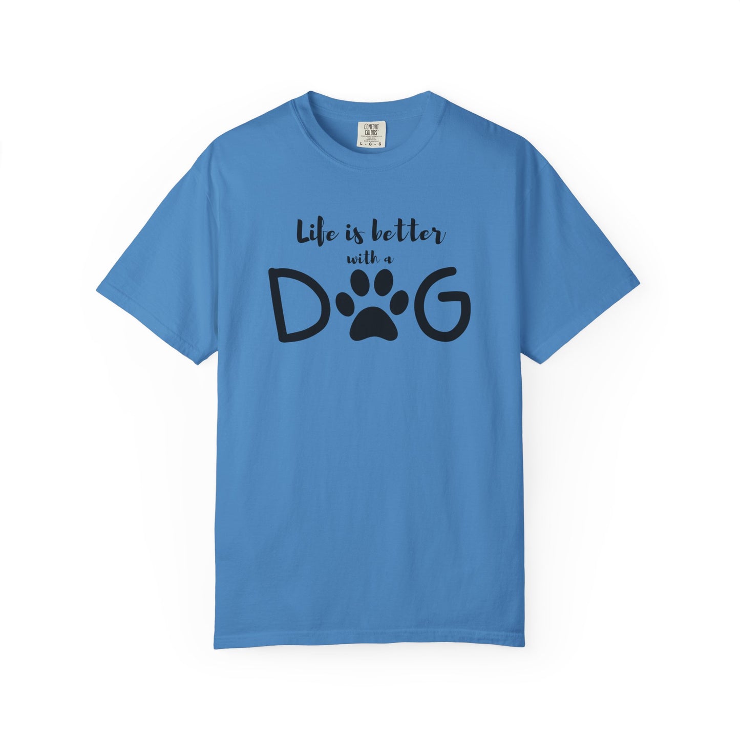 Life is Better With A Dog Unisex Garment-Dyed T-shirt