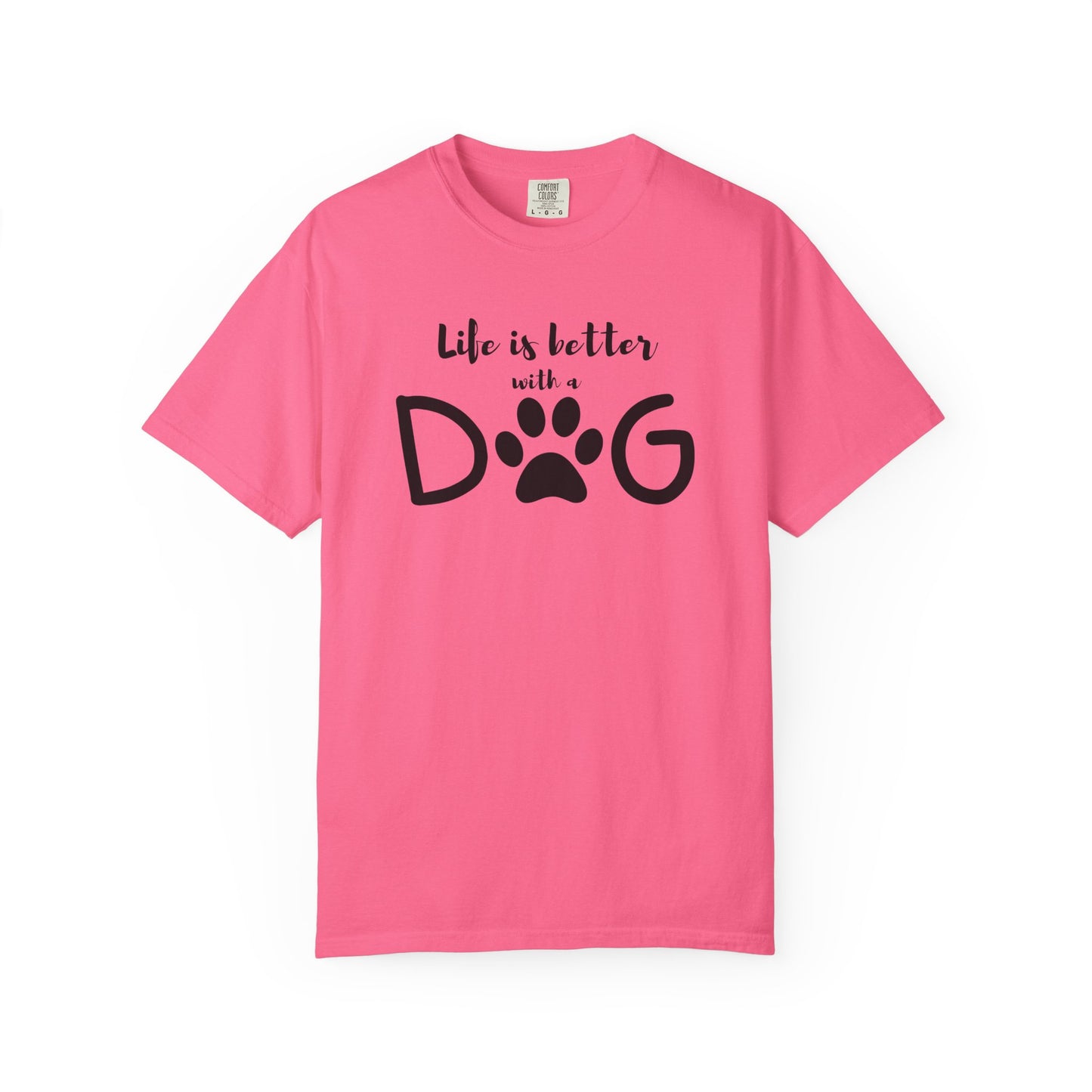 Life is Better With A Dog Unisex Garment-Dyed T-shirt